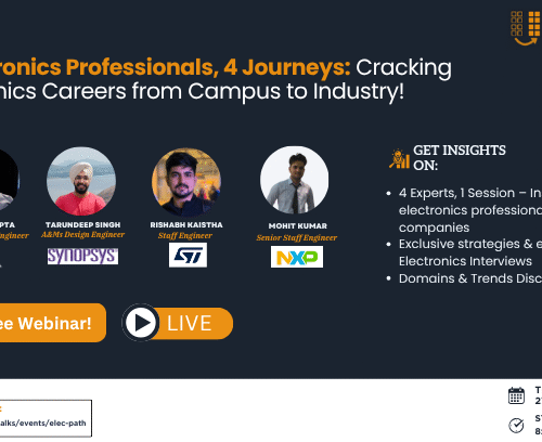 4 Electronics Professionals, 4 Journeys: Cracking Electronics Careers from Campus to Industry!